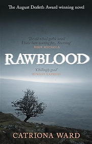 Rawblood by Catriona Ward Rawblood by Catriona Ward