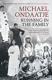 Running in the Family by Michael Ondaatje Running in the Family by Michael Ondaatje