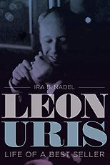 The Best Philip Roth Books - Leon Uris: Life of a Best Seller by Ira Nadel