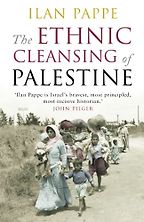 The best books on The Israel-Palestine Conflict - The Ethnic Cleansing of Palestine by Ilan Pappe