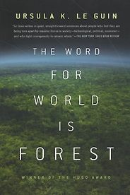Science Fiction - The Word for World is Forest by Ursula Le Guin Science Fiction - The Word for World is Forest by Ursula Le Guin