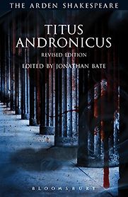 Titus Andronicus (Arden Shakespeare) by Jonathan Bate & William Shakespeare