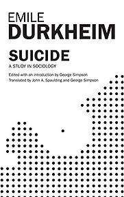 Suicide by Emile Durkheim Suicide by Emile Durkheim