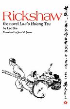 The best books on Life in China - Rickshaw by Lao She, translated by Jean M James The best books on Life in China - Rickshaw by Lao She, translated by Jean M James