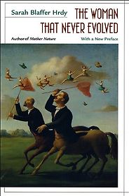 The best books on Scientific Differences between Women and Men - The Woman That Never Evolved by Sarah Blaffer Hrdy The best books on Scientific Differences between Women and Men - The Woman That Never Evolved by Sarah Blaffer Hrdy