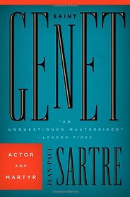 Underrated Existentialist Classics - Saint Genet: Actor and Martyr by Jean-Paul Sartre Underrated Existentialist Classics - Saint Genet: Actor and Martyr by Jean-Paul Sartre