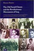 The best books on The History of Iraq - The Old Social Classes and the Revolutionary Movement in Iraq by Hanna Batatu
