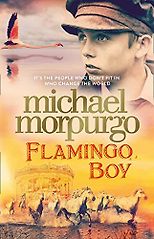 Michael Morpurgo recommends his Favourite Children’s Books - Flamingo Boy by Michael Morpurgo