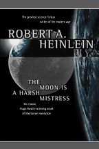 The best books on Science Fiction - The Moon is a Harsh Mistress by Robert Heinlein The best books on Science Fiction - The Moon is a Harsh Mistress by Robert Heinlein