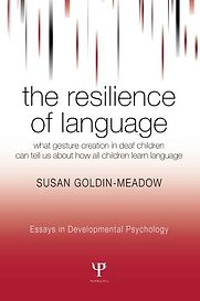The Resilience of Language by Susan Goldin-Meadow The Resilience of Language by Susan Goldin-Meadow