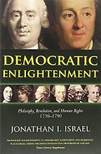 The best books on The Enlightenment - Democratic Enlightenment: Philosophy, Revolution, and Human Rights, 1750-1790 by Jonathan Israel