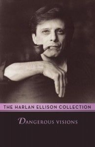 The best books on Science Fiction - Dangerous Visions by Harlan Ellison (editor)