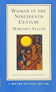 The best books on American Philosophy - Woman in the Nineteenth Century by Margaret Fuller The best books on American Philosophy - Woman in the Nineteenth Century by Margaret Fuller