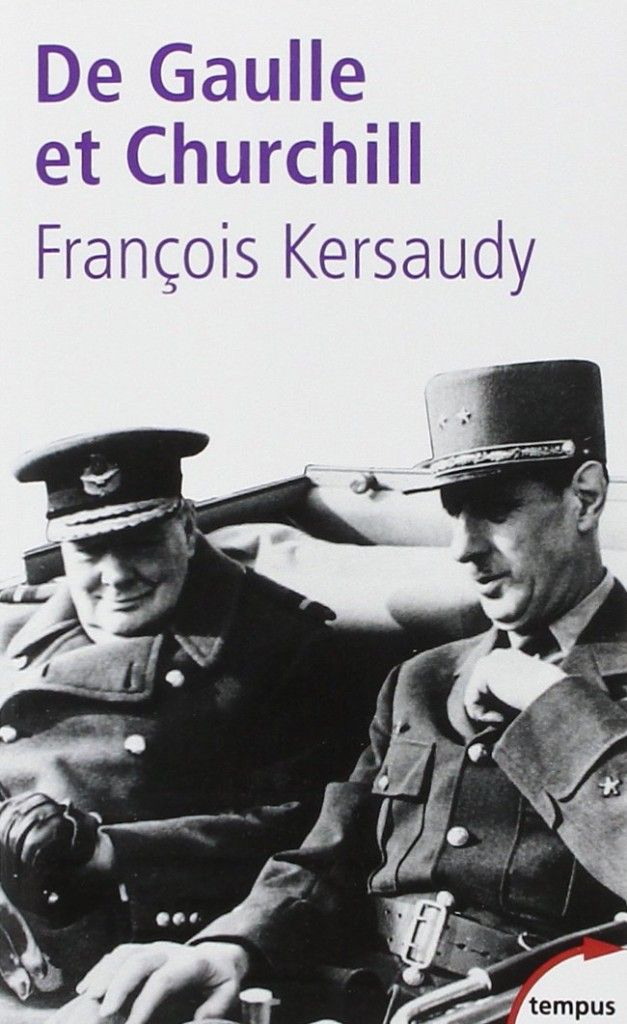 Churchill and De Gaulle by François Kersaudy