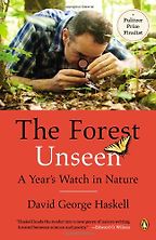 The best books on Local Adventures - The Forest Unseen: A Year's Watch in Nature by David George Haskell
