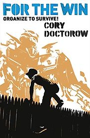 For The Win by Cory Doctorow For The Win by Cory Doctorow