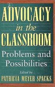 Advocacy in the Classroom by Patricia Meyer Spacks