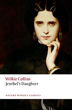 Jezebel's Daughter (Oxford World's Classics) by Wilkie Collins Jezebel's Daughter (Oxford World's Classics) by Wilkie Collins