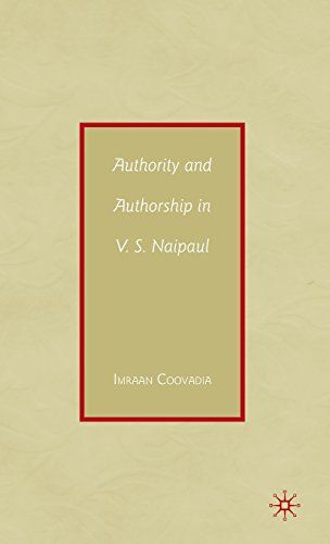 Authority and Authorship in VS Naipaul by Imraan Coovadia