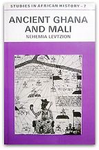 The best books on The Ghana - Ancient Ghana and Mali by Nehemiah Levtzion The best books on The Ghana - Ancient Ghana and Mali by Nehemiah Levtzion