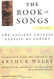 The Book of Songs by Anonymous & translated by Arthur Waley The Book of Songs by Anonymous & translated by Arthur Waley