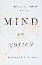The best books on Drawing as Thought - Mind in Motion: How Action Shapes Thought by Barbara Tversky