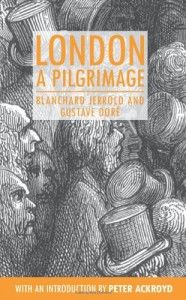 The Best London Books - London: A Pilgrimage by Blanchard Jerrold and Gustave Doré