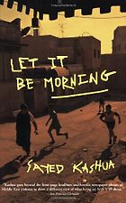 The best books on Palestinians in Israel - Let It Be Morning by Sayed Kashua
