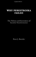 Why Perestroika Failed by Peter Boettke Why Perestroika Failed by Peter Boettke