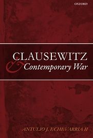 Clausewitz and Contemporary War by Antulio Echevarria II Clausewitz and Contemporary War by Antulio Echevarria II