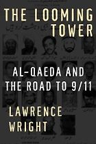 The best books on Crime and Terror - The Looming Tower by Lawrence Wright