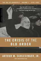 The best books on American Presidents - The Crisis of the Old Order by Arthur M. Schlesinger, Jr. The best books on American Presidents - The Crisis of the Old Order by Arthur M. Schlesinger, Jr.
