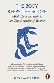The best books on Psychological Trauma - The Body Keeps the Score: Mind, Brain and Body in the Transformation of Trauma by Bessel van der Kolk The best books on Psychological Trauma - The Body Keeps the Score: Mind, Brain and Body in the Transformation of Trauma by Bessel van der Kolk