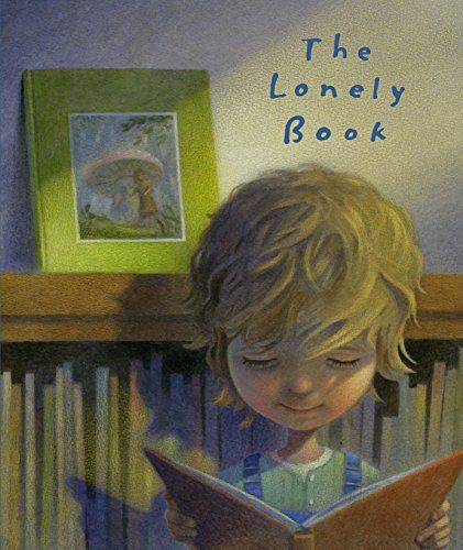 The Lonely Book Kate Bernheimer, Chris Sheban (illustrator)