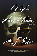 If We Were Villains by M. L. Rio If We Were Villains by M. L. Rio