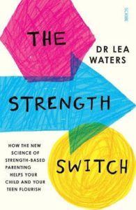 The best books on Happiness for Children - The Strength Switch by Dr Lea Waters