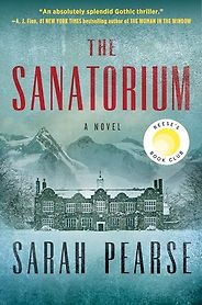 The Best Thrillers Set in Luxury Locations - The Sanatorium by Sarah Pearse The Best Thrillers Set in Luxury Locations - The Sanatorium by Sarah Pearse
