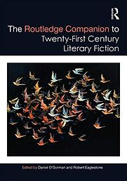 The Routledge Companion to Twenty-First Century Literary Fiction by Robert Eaglestone