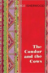 The Condor and the Cows by Christopher Isherwood