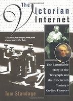 The best books on Impact of the Information Age - The Victorian Internet by Tom Standage