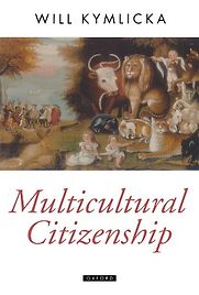 Multicultural Citizenship by Will Kymlicka Multicultural Citizenship by Will Kymlicka