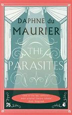 The Best Daphne du Maurier Books - The Parasites by Daphne Du Maurier The Best Daphne du Maurier Books - The Parasites by Daphne Du Maurier
