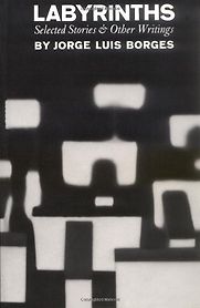 Labyrinths by Jorge Luis Borges Labyrinths by Jorge Luis Borges