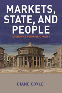 The Best Economics Books of 2018 - Markets, State, and People: Economics for Public Policy by Diane Coyle