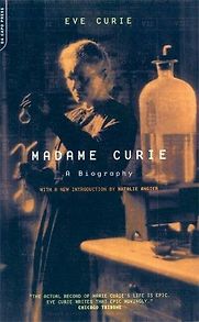 Madame Curie: A Biography by Eve Curie Madame Curie: A Biography by Eve Curie