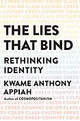 Best Books of 2019 on Global Cultural Understanding - The Lies That Bind: Rethinking Identity by Kwame Anthony Appiah
