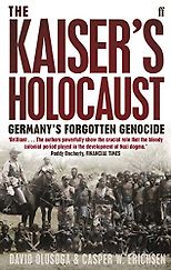 The best books on Race and Slavery - The Kaiser’s Holocaust by Casper Erichsen & David Olusoga