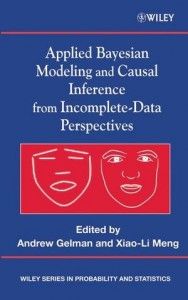 The best books on Statistics - Applied Bayesian Modeling and Causal Inference from Incomplete-Data Perspectives by Andrew Gelman & Andrew Gelman (edited with Xiao-Li Meng)