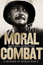 Moral Combat by Michael Burleigh Moral Combat by Michael Burleigh