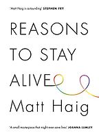 The best books on Depression - Reasons to Stay Alive by Matt Haig The best books on Depression - Reasons to Stay Alive by Matt Haig